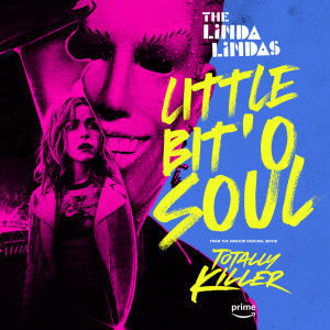 Album Little Bit 'O Soul [From The Amazon Original Movie “Totally Killer”] oleh The Linda Lindas