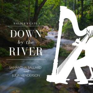 ดาวน์โหลดและฟังเพลง Down By the River พร้อมเนื้อเพลงจาก Samantha Ballard