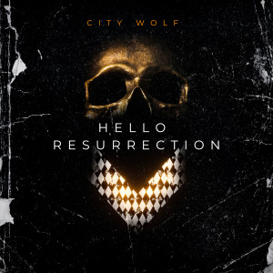 City Wolf的专辑Hello Resurrection
