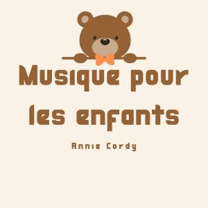 Annie Cordy的專輯Musique pour les Enfants - Annie Cordy