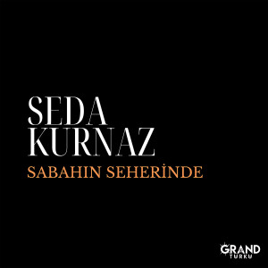 Listen to Sabahın Seherinde song with lyrics from Seda Kurnaz