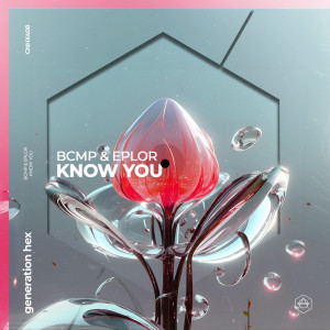 ดาวน์โหลดและฟังเพลง Know You (Extended Mix) พร้อมเนื้อเพลงจาก BCMP