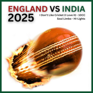 10cc 合唱團的專輯England vs India 2025 / I Don't Like Cricket (I Love It)