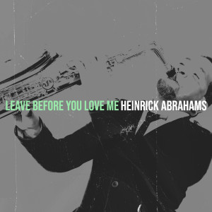 Listen to Leave Before You Love Me song with lyrics from Heinrick Abrahams