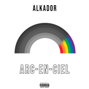 Album Arc-en-ciel (Explicit) from Alkador