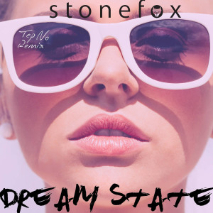 Stonefox的專輯Dreamstate (Tep No Remix)