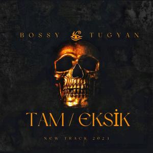 Bossy的專輯Tam/eksik (Explicit)