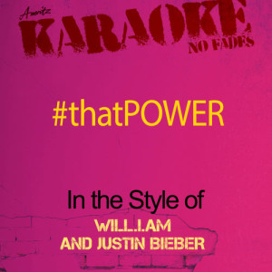 ดาวน์โหลดและฟังเพลง #thatpower (In the Style of Will.I.Am and Justin Bieber) [Karaoke Version] (Karaoke Version) พร้อมเนื้อเพลงจาก Ameritz - Karaoke