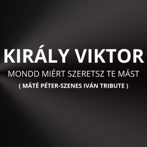 Album Mondd miért szeretsz te mást (Máté Péter-Szenes Iván Tribute) from Viktor Kiraly