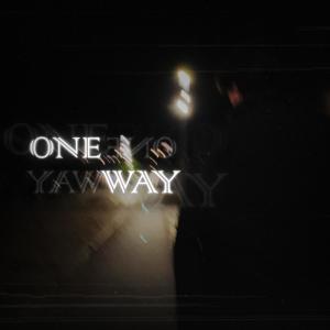 ดาวน์โหลดและฟังเพลง One Way (Explicit) พร้อมเนื้อเพลงจาก Akizuma