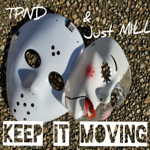 收聽Just MILL的Keep It Moving歌詞歌曲