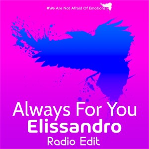 ดาวน์โหลดและฟังเพลง Always for You (Radio Edit) พร้อมเนื้อเพลงจาก Elissandro