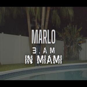 อัลบัม 3 . AM In Miami (Explicit) ศิลปิน Marlo