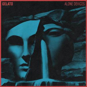 Gelato的專輯Alone Devices