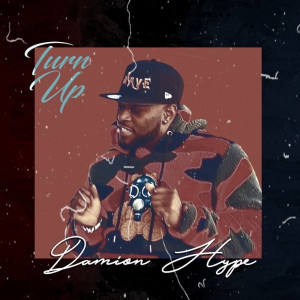 Listen to Turn Up song with lyrics from Damion hype