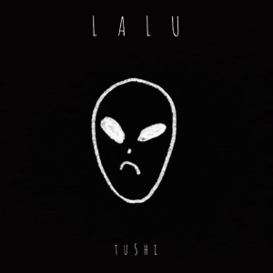 ดาวน์โหลดและฟังเพลง Lalu พร้อมเนื้อเพลงจาก Tushi