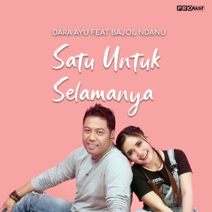 收听Dara Ayu的Satu Untuk Selamanya歌词歌曲