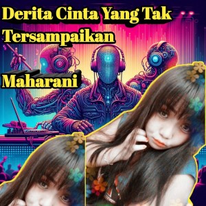 收聽Maharani的Derita Cinta Yang Tak Tersampaikan歌詞歌曲