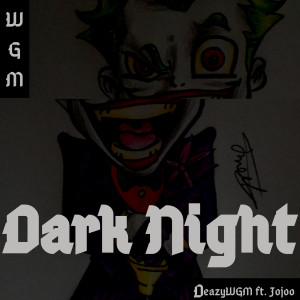 Listen to Darknight (Explicit) song with lyrics from DeazyWGM