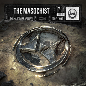 Album The Hardcore Archive Part 4 (1997 - 1999) oleh The Masochist