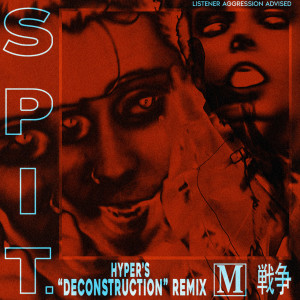 Spit. (Hyper's Deconstruction Remix) (Explicit) dari WARGASM (UK)