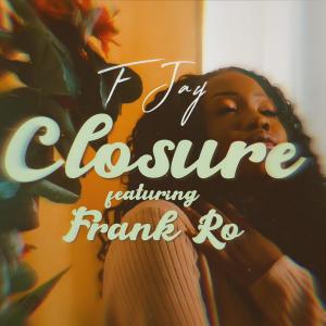 Listen to Closure song with lyrics from F Jay