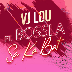 ดาวน์โหลดและฟังเพลง SA KA BAT (Explicit) พร้อมเนื้อเพลงจาก Vj Lou