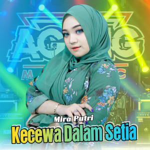 ดาวน์โหลดและฟังเพลง Kecewa Dalam Setia พร้อมเนื้อเพลงจาก MIRA PUTRI
