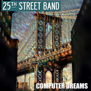 Listen to Computer Dreams song with lyrics from 25th Street Band