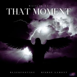Waiting On That Moment (feat. Bishop Lamont) (Explicit) dari Bishop Lamont