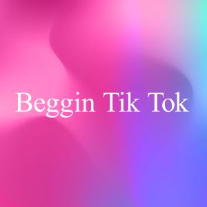 收听Challenge Tendencia的Beggin Tik Tok歌词歌曲