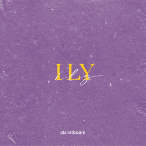 ดาวน์โหลดและฟังเพลง ILY (Live) พร้อมเนื้อเพลงจาก Planetboom