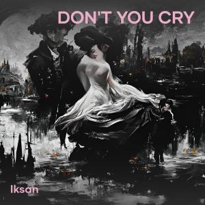 Iksan的專輯Don't you cry