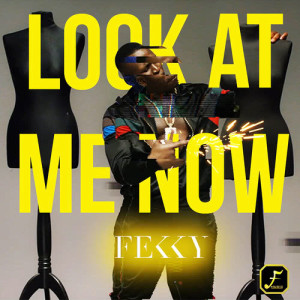 收聽Fekky的Look At Me Now (Explicit)歌詞歌曲