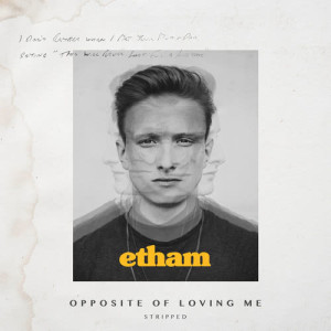 Etham的專輯Opposite Of Loving Me