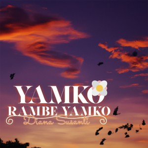 ดาวน์โหลดและฟังเพลง Yamko Rambe Yamko พร้อมเนื้อเพลงจาก Diana Susanti