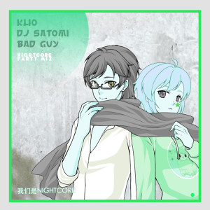 Listen to Bad Guy (Nightcore Party Mix) song with lyrics from KLIO