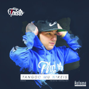 Listen to Tangoo Mu Nikeis (Explicit) song with lyrics from Taisto Tapulist