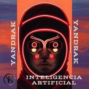 收聽YK aka Yandrak的YK Inteligencia artificial. (feat. Blbonthebeat) (Explicit)歌詞歌曲