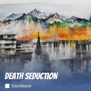 อัลบัม Death Seduction ศิลปิน Soundwave
