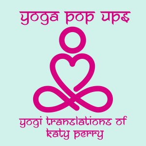 Yoga Pop Ups的專輯Yogi Translations of Katy Perry