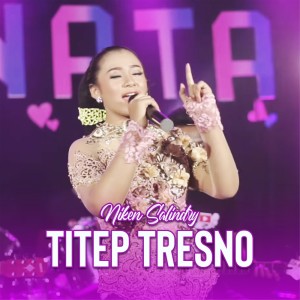 Dengarkan Titep Tresno lagu dari Niken Salindry dengan lirik