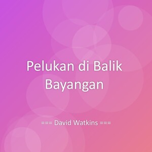Listen to Pelukan di Balik Bayangan song with lyrics from David Watkins