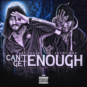 收聽Just Chase的CAN'T GET ENOUGH (Explicit)歌詞歌曲