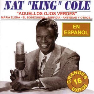 收聽Nat King Cole的Aquellos Ojos Verdes歌詞歌曲