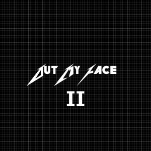 Alan Ward的專輯Out My Face II (feat. Alan Ward) (Explicit)