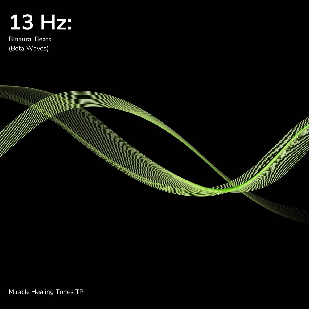 13 Hz: Binaural Beats (Beta Waves)