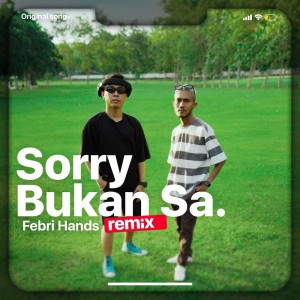 Dengarkan Sorry Bukan Sa (EDM Version) lagu dari Febri Hands dengan lirik