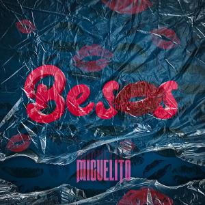 Listen to Besos song with lyrics from Miguelito