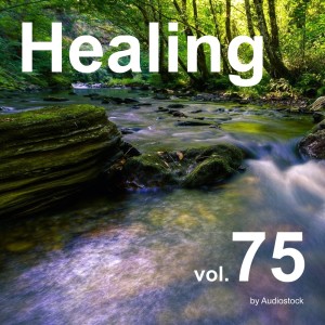 日本羣星的專輯Healing, Vol. 75 -Instrumental BGM- by Audiostock